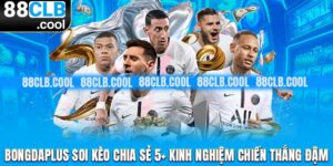 Bongdaplus Soi Kèo Chia Sẻ 5+ Kinh Nghiệm Chiến Thắng Đậm